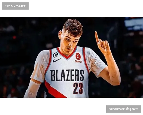 开拓者新秀克林根统治禁区 23分12篮板4盖帽展现防守威慑 开拓者新秀克林根统治禁区 23分12篮板4盖帽展现防守威慑